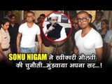 Sonu Nigam accepts maulvi's challenge, shaves off his head!