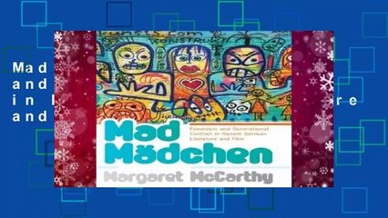 Mad MAdchen: Feminism and Generational Conflict in Recent German Literature and Film