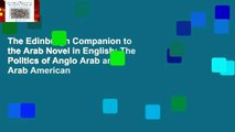 The Edinburgh Companion to the Arab Novel in English: The Politics of Anglo Arab and Arab American