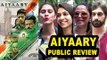 Aiyaary Movie Review Public Review | Sidharth Malhotra,Rakul Preet,Manoj Bajpai