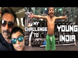 Ajay Devgn's Son Yug Devgan challenges Young India | #FitnessChallenge | #HumFitTohIndiaFit