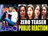 ZERO Movie Teaser PUBLIC Reaction | REVIEW | Shahrukh Khan, Salman Khan,Katrina Kaif,Anushka Sharma
