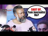 MULK Director Anubhav Sinha BADLY SHOUTS On A Reporter | Private Screening Of MULK Movie