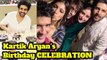 Kartik Aryan CELEBRATES his 28th Birthday with Kareena Kapoor, Bhumi Pednekar & Manish Malhotra