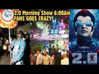 Robot 2.0 Superstar Rajinikanth FANS GOES CRAZY at Morning Show 6:00Am | 2.0 First Day First Show