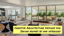 Creative Architecture Designs for Indian - AVN Interiors