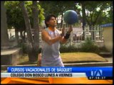 Estas vacaciones aprende a jugar baloncesto