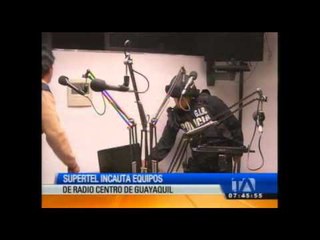 Supertel incauta equipos de radio centro de Guayaquil