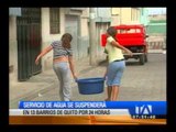 ¡Atención! Hoy se suspenderá el servicio de agua potable en 13 barrios de Quito