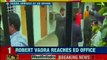 Robert Vadra reaches ED office; to grill Vadra in Money Laundering Case