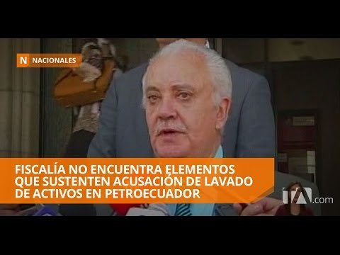 Fiscalía no encuentra elementos que sustenten acusación de lavado de activos en Petroecuador