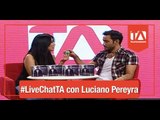 #LiveChatTA con Luciano Pereyra
