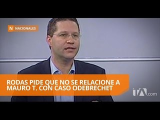 Rodas pide que no se relacione a Mauro T. con caso Odebrechet