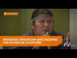 Indígenas denuncian afectaciones por estado de excepción