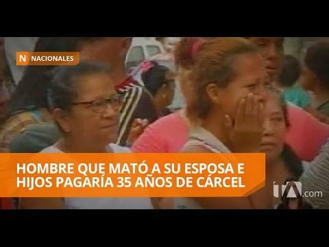 Prisión para el hombre que habría a su mujer y sus cuatro hijos - Teleamazonas