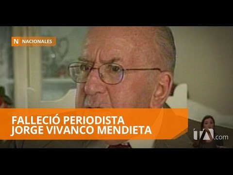 Falleció el periodista Jorge Vivanco Mendieta - Teleamazonas