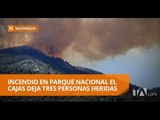 Incendio en el Parque Nacional El Cajas deja tres heridos - Teleamazonas