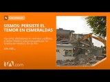 Persiste el temor en Esmeraldas por constantes réplicas - Teleamazonas