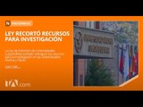 Ley recortó recursos para investigación  - Teleamazonas