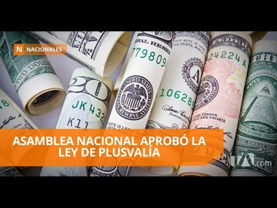Asamblea aprobó el Proyecto de Ley de Plusvalía  - Teleamazonas