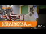Inician las labores de remoción de escombros tras sismos en Esmeraldas - Teleamazonas