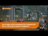 Dos peajes más entrarán en operación en la vía Aloag-Santo Domingo