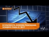 Economista avizora panorama difícil para 2017  - Teleamazonas