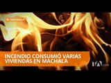 Incendio consumió varias viviendas en Machala