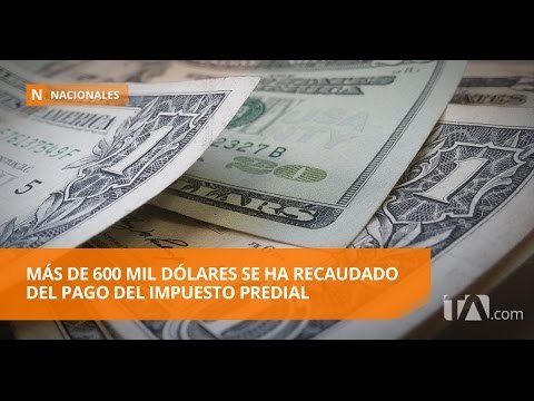 Más de 600 mil dólares se ha recaudado del pago del impuesto predial