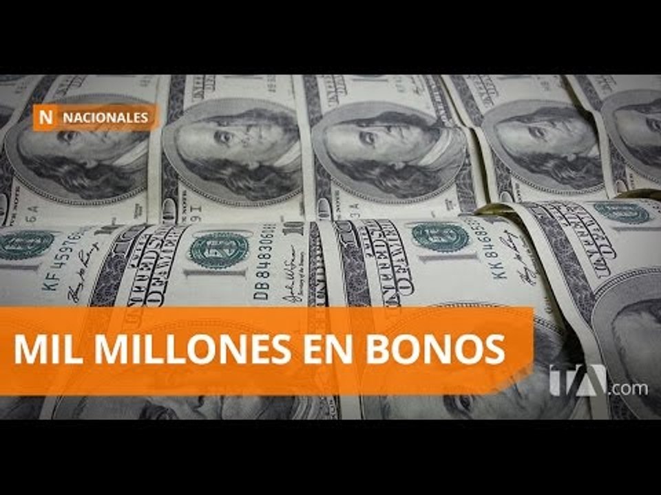 Ecuador colocó 1000 millones USD en bonos soberanos - Teleamazonas