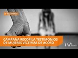 Campaña recopila testimonios de mujeres víctimas de acoso