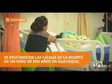 Se desconocen las causas del fallecimiento de un niño de seis años en Guayaquil