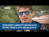 Geovanny Lapentti se retira - Teleamazonas