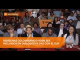 Indígenas colombianos piden ser incluidos en diálogos de paz con el ELN