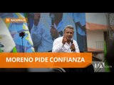 Candidato Lenin Moreno pide a sus simpatizantes confiar en él - Teleamazonas