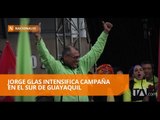 Jorge Glas recorre barrios del sur de Guayaquil - Teleamazonas