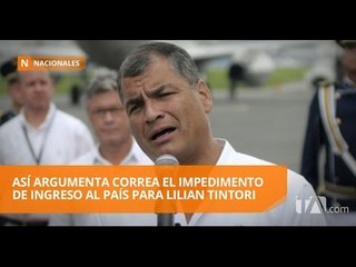 Correa: "Impedimento de ingreso a Tintori fue por Ley de Movilidad