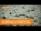 272 emergencias se registraron en Quito por las fuertes lluvias
