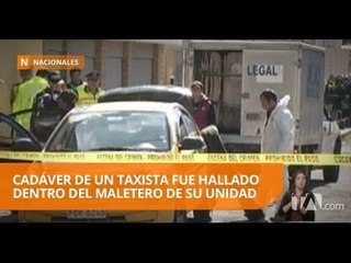 Cadáver de un taxista fue hallado dentro del maletero de su unidad