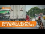 Lluvias  causan destrucción en la provincia de Bolívar - Teleamazonas