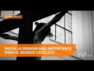 La agenda litúrgica en Quito para la Semana Mayor - Teleamazonas