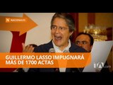 Guillermo Lasso impugnará más de 1700 actas
