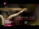 ECOS: El Enigma de la Crucifixión. SÁB. 10:00 PM. - Teleamazonas