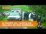 Cadáver de taxista reportado como desaparecido fue hallado en Pintag