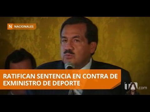 Ratifican la sentencia de cinco años de prisión para Raúl Carrión - Teleamazonas