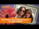 Feliz día a todas las madres del Ecuador - Teleamazonas