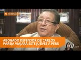Abogado defensor de Carlos Pareja viajará este jueves a Perú