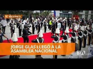 Jorge Glas llegó a la Asamblea Nacional