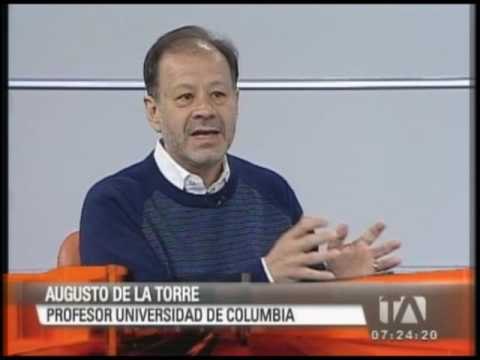 Entrevista a Augusto De la Torre, sobre la actualidad económica del Ecuador