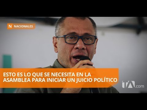 La oposición promueve el enjuiciamiento político de Glas - Teleamazonas
